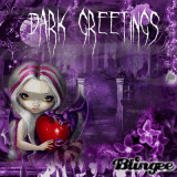 Dark Greetings...