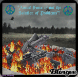 "Armes Force is not the Solution of Problems"!
