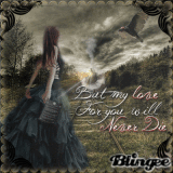 But my love for you willl never die