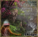 Life's a journey,not a destination;