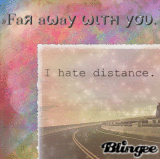 {Far away with you.