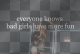 Everyone knows bαd girls hαve more fun {By ».RαinвowSмilє•▪♥.♪