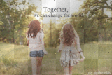 bff by: ♥BabyDoll♥ crazy sister  together we can change the world