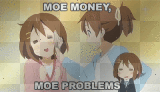 MOE MONEY~!