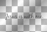 Jesus is with me
