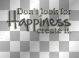 tulipe quote:don t look for happiness,create it.