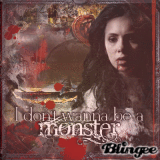 ''I don't wanna be a monster" {Elena Gilbert}}