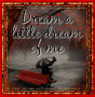 Dream a little dream of me
