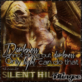 ♦Silent Hill♦  ♦♦Horror-Movie♦♦ ..[..Darkness cannot..drive out..darkness..Only light..can do..that..].. Original by ♥♫-Lenii-♫♥