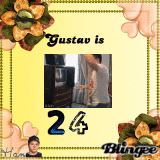 Gustav is 24, Happy Early Birthday Gustav!