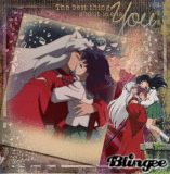 Kagome / Inuyasha the best thing about m is you