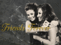 Best Friends Forever ♥