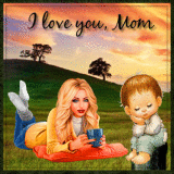 I Love You Mom ♥