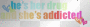 hes her drug and shes addicted