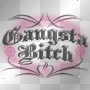 gangsta bitch
