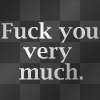 FUC U VERY MUCH