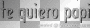 te quiero papi