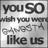 GANGSTA LiKE US