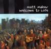 Product Image: Matt Maher - Welcome To Life