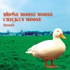 [dweeb] - Moose Moose Moose Chicken Moose