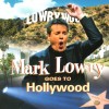Product Image: Mark Lowry - Lowrywood: Mark Lowry Goes To Hollywood
