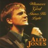 Product Image: Aled Jones - Whenever God Shines His Light