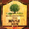 Product Image: Wayne Kirkpatrick - The Maple Room
