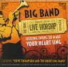Product Image: Steve Thompson & The Roots Band - The Big Band: Roots 2006 Live Worship
