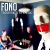 Product Image: Fono - Too Broken To Break