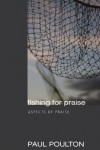 Product Image: Paul Poulton - Fishing For Praise: Aspects Of Praise
