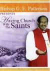 Bishop G E Patterson - Bishop G E Patterson Presents Having Church With The Saints Vol 1