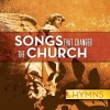 Various - Songs That Changed The Church - Hymns