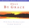 Graham Kendrick - Only By Grace