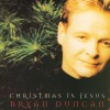 Product Image: Bryan Duncan - Christmas Is Jesus