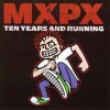MxPx - Ten Years And Running