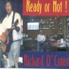 Product Image: Richard O'Conor - Ready Or Not!