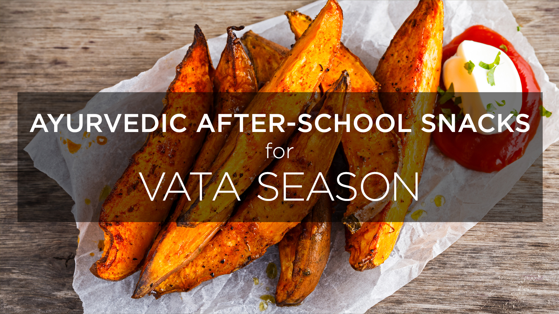 Ayurvedic AfterSchool Snacks for Vata Season