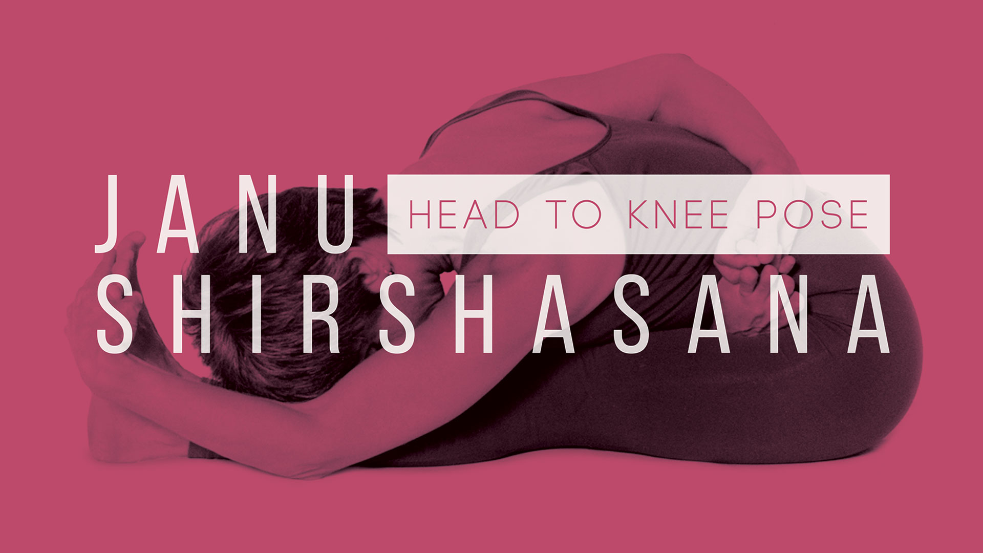 Janu Shirshasana HeadToKnee Pose Yoga International