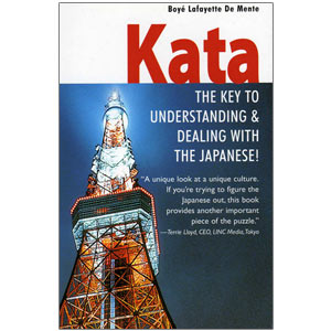 Kata: The Key to Understanding and Dealing with the Japanese