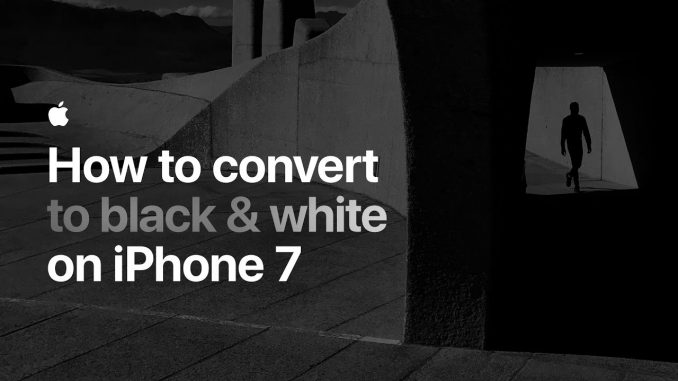 How to convert to black & white on iPhone 7 — Apple