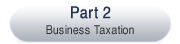 Part 2 - Business Taxation
