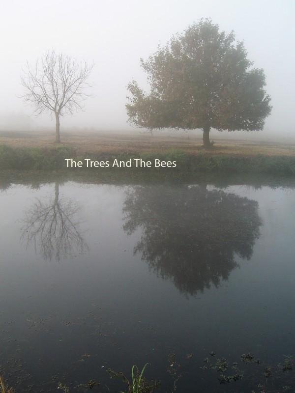The Trees and The Bees
