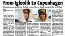 From Igloolik to Copenhagen
Documentary project brings the Inuit perspective on climate change to the world stage Link to: IKCC Story in Winnipeg's UPTOWN