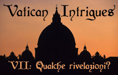 Italian Lesson - Vatican Intrigues VII - Some Revelations?