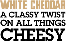 Food Should Taste Good White Cheddar