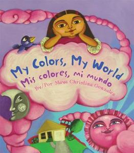 My Colors, My World/Mi Colores, Mi Mundo