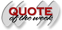 QUOTE OF THE WEEK