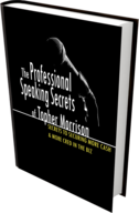 The Professional Speaking Secrets, by Topher Morrison