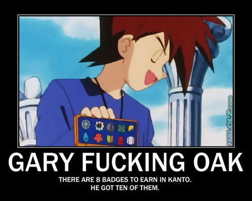 halolz-dot-com-pokemontvshow-garyfuckingoak-motivational.jpg
