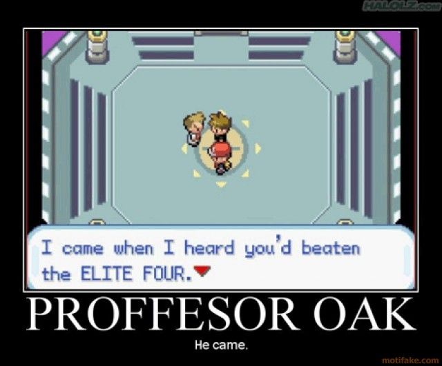 I don't know what's going on anymore. - Professor Oak!!!!!